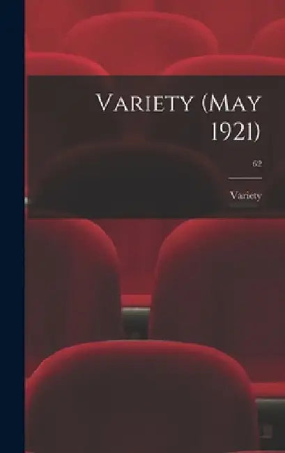 Variety (May 1921); 62 by Variety