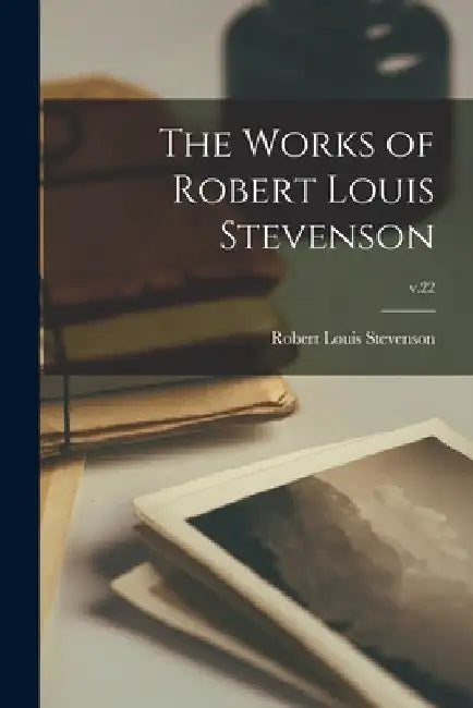 The Works of Robert Louis Stevenson; v.22 by Robert Louis Stevenson