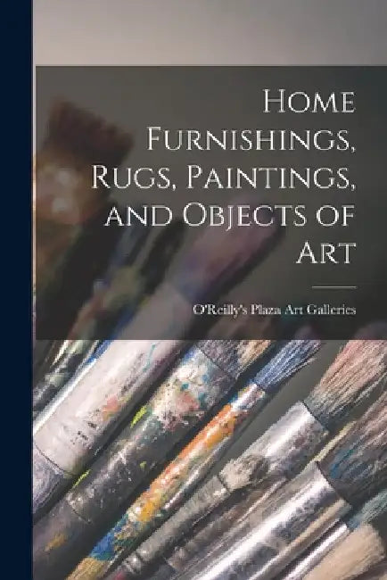 Home Furnishings, Rugs, Paintings, and Objects of Art by O'Reilly's Plaza Art Galleries