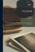 Homer: Iliad. With an Introd., a Brief Homeric Grammar and Notes by D.B. Monro; 2 by Homer