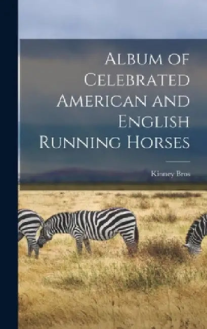 Album of Celebrated American and English Running Horses by Kinney Bros