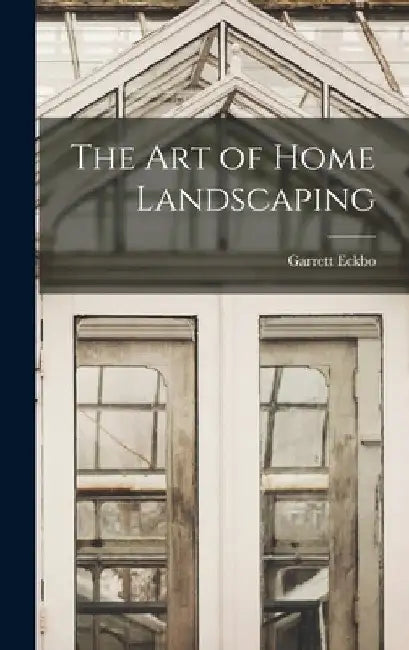 The Art of Home Landscaping by Garrett Eckbo