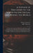 A Voyage of Discovery to the North Pacific Ocean, and Round the World; in Which the Coast of North-west America Has Been Carefully Examined and Accura by George 1757-1798 Vancouver