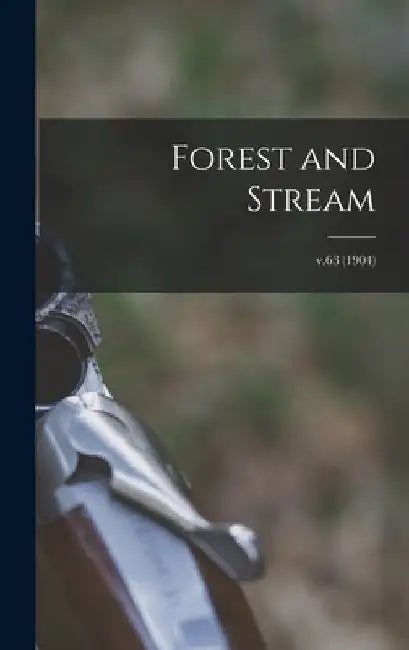 Forest and Stream; v.63 (1904) by Anonymous