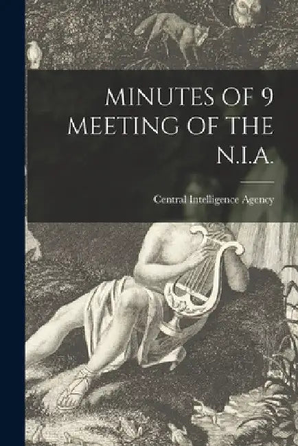 Minutes of 9 Meeting of the N.I.A. by Central Intelligence Agency