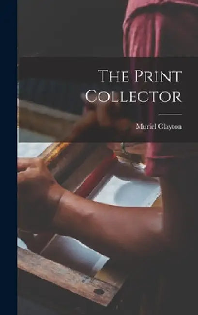 The Print Collector by Muriel Clayton