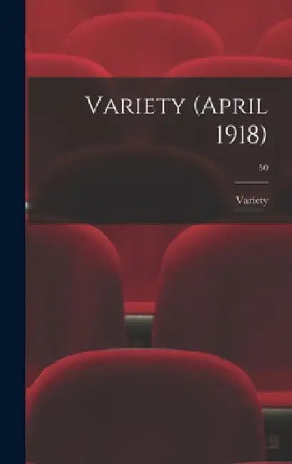 Variety (April 1918); 50 by Variety