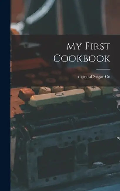 My First Cookbook by Mperial Sugar Co