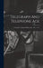 Telegraph And Telephone Age: Telegraphy-Telephony-Radio, (Jan. - Dec., 1917) by Anonymous