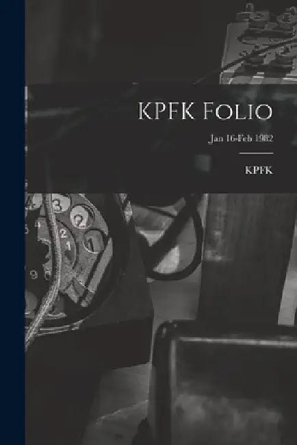 KPFK Folio; Jan 16-Feb 1982 by Ca Kpfk (Radio Station Los Angeles