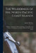 The Wilderness of the North Pacific Coast Islands [microform]: a Hunter's Experiences While Searching for Wapiti, Bears and Caribou on the Larger Coas by Charles 1867-1928 Sheldon
