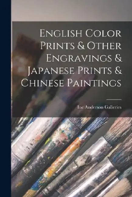 English Color Prints & Other Engravings & Japanese Prints & Chinese Paintings by Inc Anderson Galleries