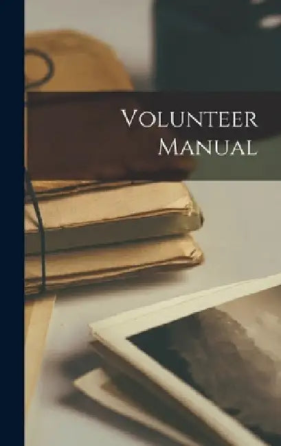 Volunteer Manual by Anonymous
