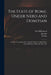 The State of Rome, Under Nero and Domitian: a Satire, Containing a List of Nobles, Senators, High Priests, Great Ministers of State, &c. &c. &c. by Paul 1710-1774 Whitehead
