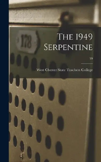 The 1949 Serpentine; 39 by West Chester State Teachers College