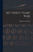 My Thirty Years' War; by Margaret C. Anderson