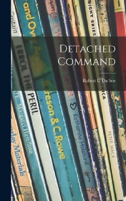 Detached Command by Robert C. Du SOE