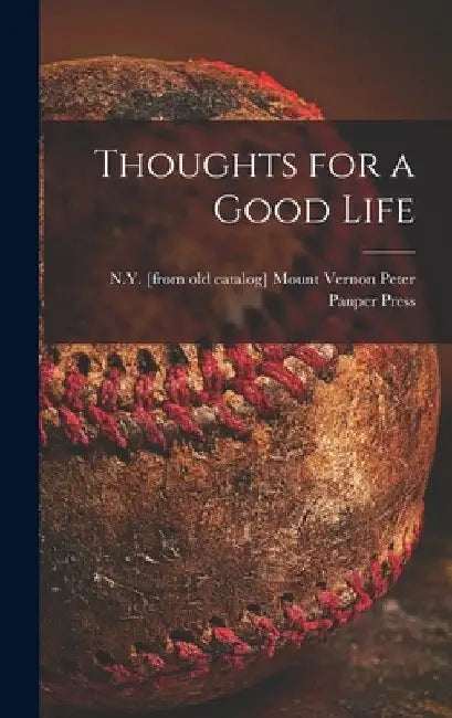 Thoughts for a Good Life by Mount Vernon N. Y. Peter Pauper Press