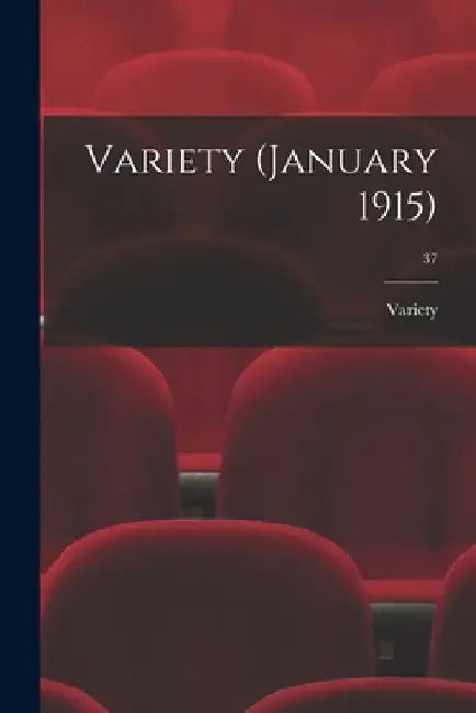 Variety (January 1915); 37 by Variety