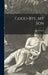 Good-bye, My Son by M. S. 1894- Coryn