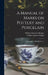 A Manual of Marks on Pottery and Porcelain: a Dictionary of Easy Reference by William Harcourt 1834-1912 Hooper