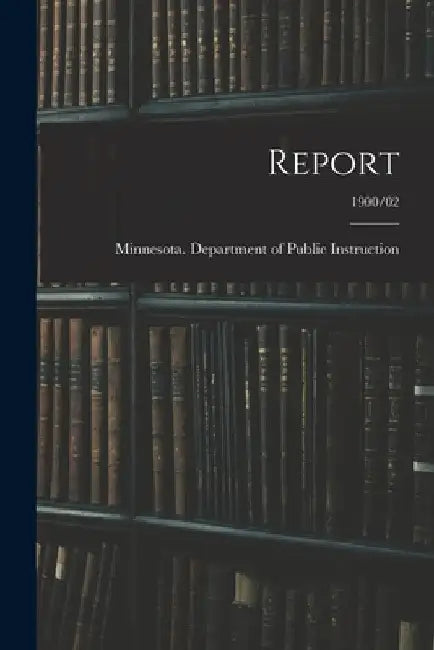 Report; 1900/02 by Minnesota Department of Public Instr