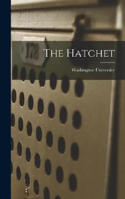 The Hatchet by M. Washington University (Saint Louis