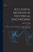 Successful Methods in Electrical Engineering: a Collection of Articles Describing Successfully Used Electrical Engineering Methods by Electrical World
