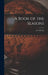 A Book of the Seasons: an Anthology by Anonymous