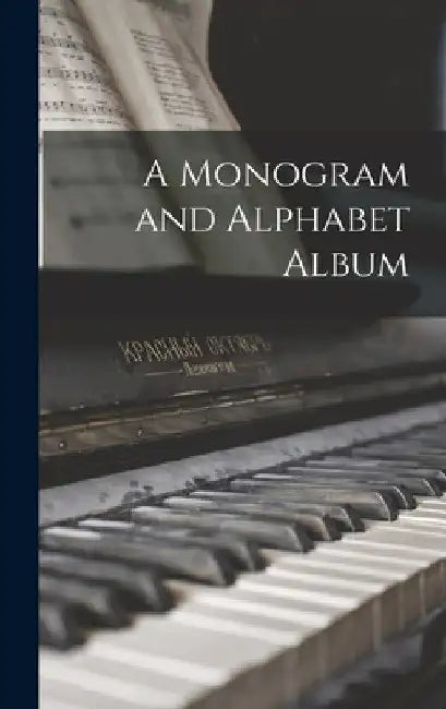 A Monogram and Alphabet Album by Anonymous