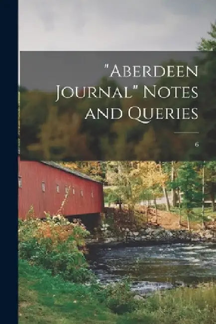 "Aberdeen Journal" Notes and Queries; 6 by Anonymous