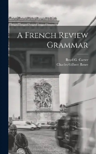 A French Review Grammar by Boyd G. (Boyd George) 1908-1 Carter