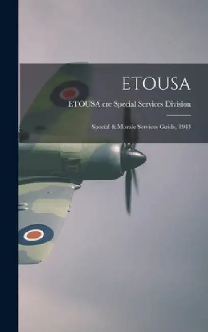 Etousa: Special & Morale Services Guide, 1943 by Etousa Cre Special Services Division