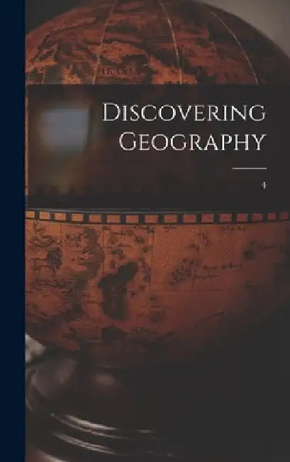Discovering Geography; 4 by Anonymous