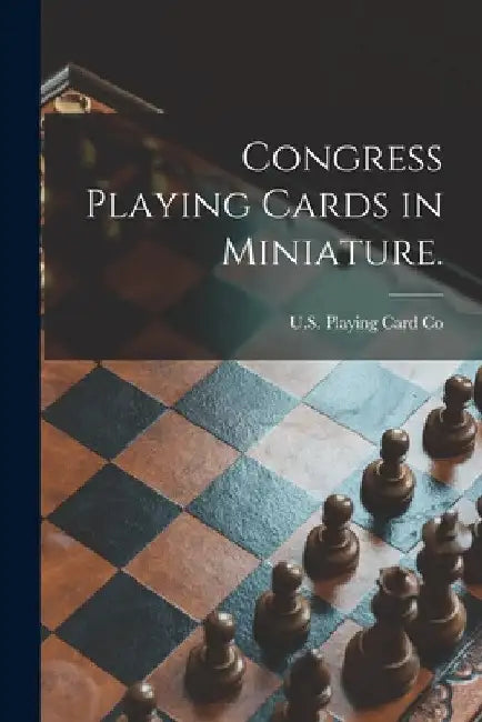 Congress Playing Cards in Miniature. by Oh U. S. Playing Card Co (Cincinnati