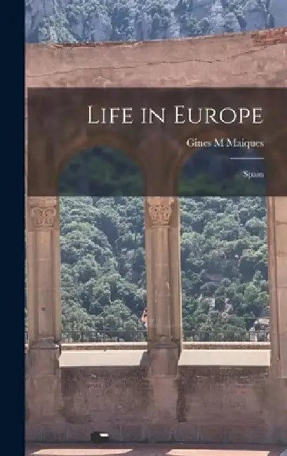 Life in Europe: Spain by Gines M. Maiques