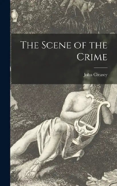 The Scene of the Crime by John Creasey