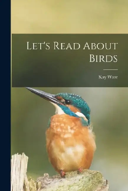 Let's Read About Birds by Kay 1916- Ware