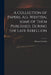 A Collection of Papers, All Written, Some of Them Published, During the Late Rebellion by Thomas D. 1750 Gordon