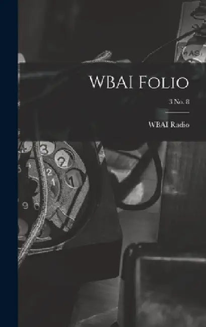 WBAI Folio; 3 no. 8 by N. Y. ). Wbai Radio (New York