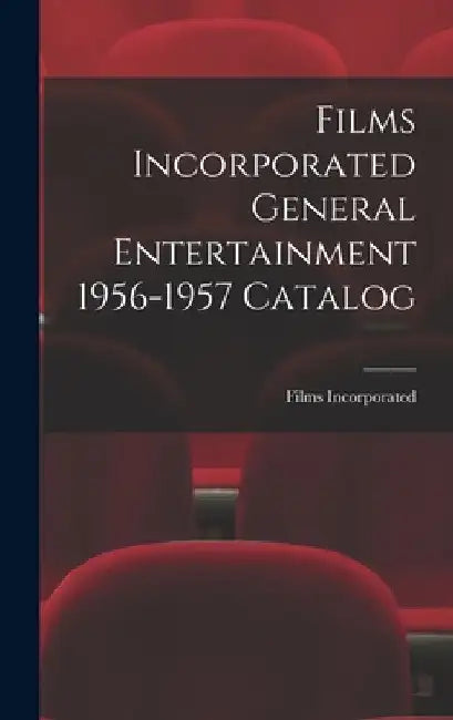 Films Incorporated General Entertainment 1956-1957 Catalog by Films Incorporated