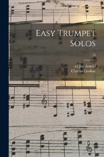 Easy Trumpet Solos; 15 by Jay Ed Arnold