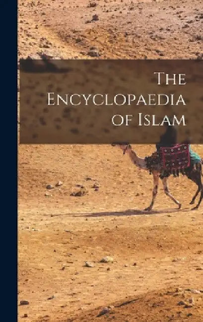 The Encyclopaedia of Islam by Anonymous