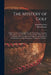 The Mystery of Golf: a Briefe Account of Games in Generall, Their Origine, Antiquitie, & Rampancie, and of the Game Ycleped Golfe in Partic by Arnold 1857-1941 Haultain