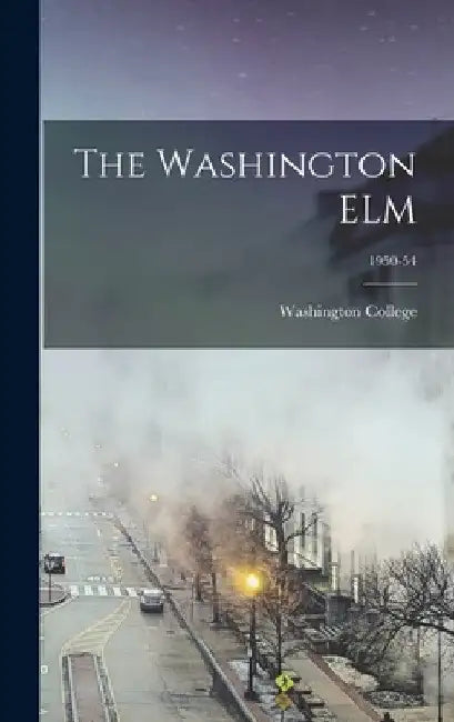 The Washington ELM; 1950-54 by Washington College
