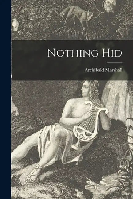 Nothing Hid by Archibald 1866-1934 Marshall