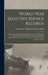 World War Selective Service Records: (tables, Allocation of Calls and Calls Accepted) and Members of American Expeditionary Forces From Connecticut Wh by Connecticut Adjutant-General's Office