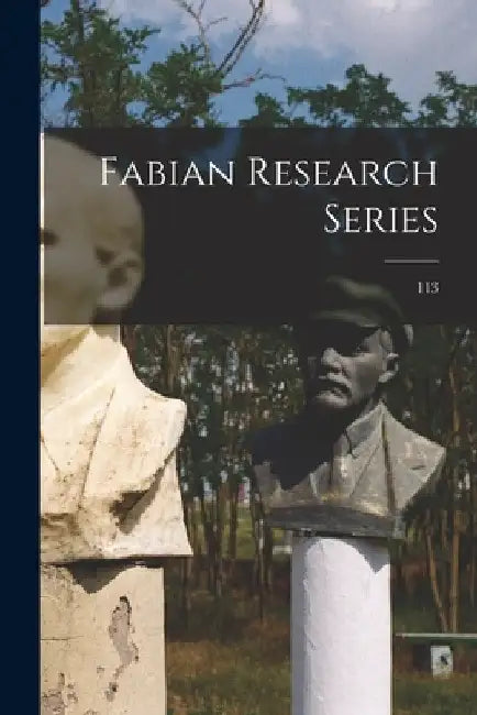 Fabian Research Series; 113 by Anonymous