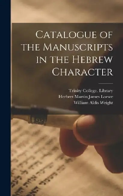 Catalogue of the Manuscripts in the Hebrew Character by Trinity College (University of Cambri