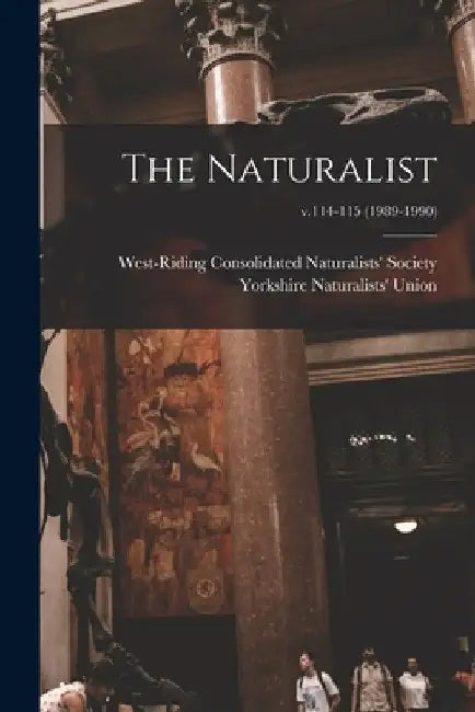 The Naturalist; v.114-115 (1989-1990) by West-Riding Consolidated Naturalists'